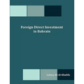 Foreign Direct Investment in Bahrain - Paperback