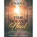 Time Doesn't Heal Journal: Why High Achieving Widowed People Feel Stuck and How to Rebuild a Meaningful Life - Paperback