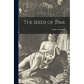 The Seeds of Time - Paperback