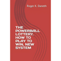 The Powerball Lottery. How to Play to Win, New System - Paperback