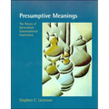 Presumptive Meanings: The Theory of Generalized Conversational Implicature - Paperback