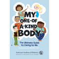 My One-Of-A-Kind Body: The Ultimate Guide to Caring for Me - Paperback