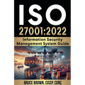 ISO 27001: 2022 Information Security Management System Guide - Paperback