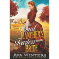 The Proud Rancher's Fearless Bride: A Western Historical Romance Book - Paperback