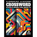 2024 Vocabulary Builder: Eloquent Lexicon Crossword Puzzles for Adults - 50+ Large Print Challenges to Enhance Language Skills - Paperback