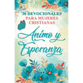 30 Devocionales para Mujeres Cristianas Ánimo y Esperanza - Paperback