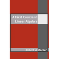 A First Course in Linear Algebra - Hardcover
