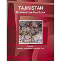 Tajikistan Business Law Handbook Volume 1 Strategic Information and Basic Laws - Paperback
