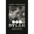 Bob Dylan: Jewish Roots, American Soil - Hardcover