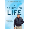 A Spirit-Led Life: My Personal Journey to Life in the Spirit - Paperback