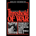 Threshold of War: Franklin D. Roosevelt and American Entry Into World War II - Paperback