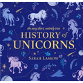 The Very Short, Entirely True History of Unicorns - Hardcover