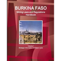 Burkina Faso Mining Laws and Regulations Handbook Volume 1 Strategic Information and Basic Laws - Paperback