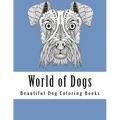 World of Dogs: Adult Coloring Book For Dog Lovers - Paperback