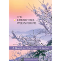 The Cherry Tree Weeps for Me: A Quest for the Dawn of Peace - Paperback