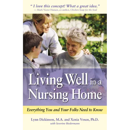 Living Well in a Nursing Home: Everything You and Your Folks Need to Know - Paperback