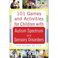 101 Games and Activities for Children with Autism, Asperger's and Sensory Processing Disorders - Paperback