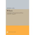 Wilson, Volume V: Campaigns for Progressivism and Peace, 1916-1917 - Paperback
