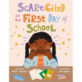 Scarecited on the First Day of School - Hardcover