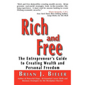 Rich and Free - The Entrepreneur's Guide to Creating Wealth and Personal Freedom - Paperback