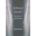 Mahmoud Darwish: The Poet's Art and His Nation - Hardcover