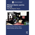 Michael Balint and His World: The Budapest Years - Paperback
