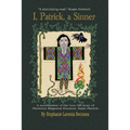 ''I, Patrick, a Sinner...'': A Novelization of the True Life Story of Patricius Magonus Sucatus - Paperback