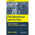 The Muleskinner and the Stars: The Life and Times of Milton La Salle Humason, Astronomer - Hardcover