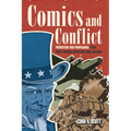 Comics and Conflict: Patriotism and Propaganda from WWII Through Operation Iraqi Freedom - Paperback
