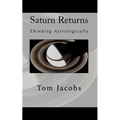 Saturn Returns: Thinking Astrologically - Paperback