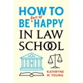 How to Be Sort of Happy in Law School - Paperback