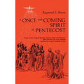 A Once-And-Coming Spirit at Pentecost: Essays on the Liturgical Readings Between Easter and Pentecost - Paperback