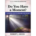 Do You Have a Moment?: 50 Spiritual Posts to Open and Close the Day - Paperback