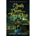 The Deadly Secret of the Boy in the Attic - Paperback