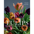 Tulips: Beautiful Varieties for Home and Garden - Hardcover