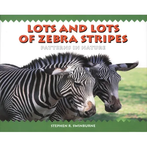 Lots and Lots of Zebra Stripes: Patterns in Nature - Paperback