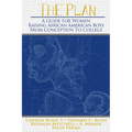 The Plan: A Guide for Women Raising African American Boys from Conception to College - Paperback