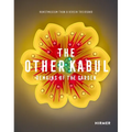 The Other Kabul: Remains of the Garden - Hardcover