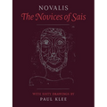 The Novices of Sais: With Sixty Drawings by Paul Klee - Paperback