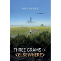 Three Grams of Elsewhere - Paperback