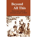Beyond All This: Thirty years with the mountain people of Haiti - Paperback