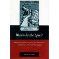 Blown by the Spirit: Puritanism and the Emergence of an Antinomian Underground in Pre-Civil-War England - Hardcover