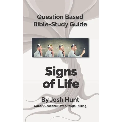 Bible Study Guides -- Signs of Life: Good Questions Have Small Groups Talking - Paperback