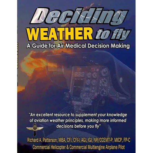 Deciding WEATHER to Fly, A Guide for Air Medical Decision Making (Black & White) - Paperback