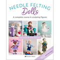 Needle Felting Dolls: A Complete Course in Sculpting Figures - Paperback