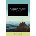 Grace in Practice: A Theology of Everyday Life - Paperback