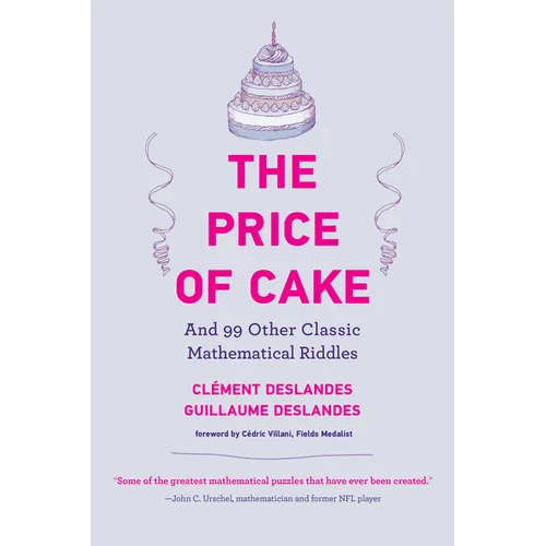 The Price of Cake: And 99 Other Classic Mathematical Riddles - Paperback