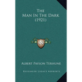 The Man In The Dark (1921) - Hardcover