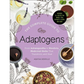 The Complete Guide to Adaptogens: From Ashwagandha to Rhodiola, Medicinal Herbs That Transform and Heal - Hardcover