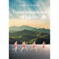 Transformational Habits: 9 Habits That Will Completely Change How You Look, Feel, and Think Every Day - Paperback